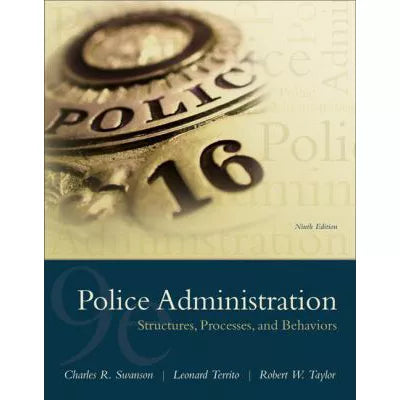 Police Administration : Structures, Processes, and Behavior