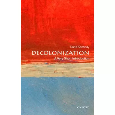 Decolonization : A Very Short Introduction