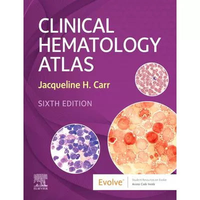 Clinical Hematology Atlas - E-Book : Clinical Hematology Atlas - E-Book