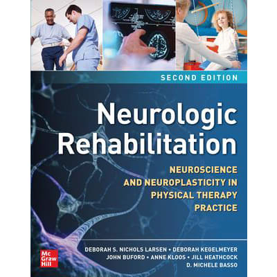 Neurologic Rehabilitation, Second Edition: Neuroscience and Neuroplasticity in Physical Therapy Practice