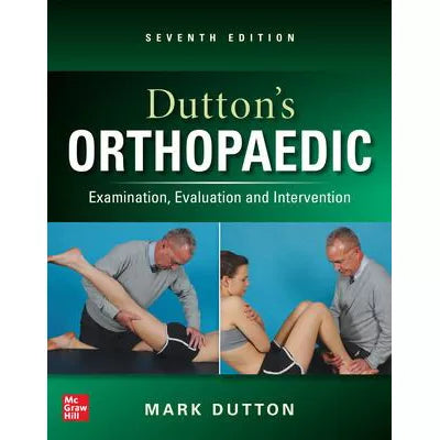 Dutton's Orthopaedic: Examination, Evaluation &amp; Intervention, Seventh Edition