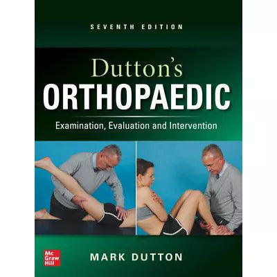 Dutton's Orthopaedic: Examination, Evaluation and Intervention, Seventh Edition