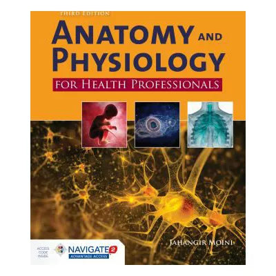 Anatomy and Physiology for Health Professionals
