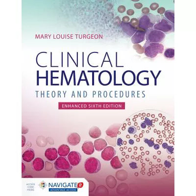 Clinical Hematology Theory &amp; Procedures, Enhanced Edition