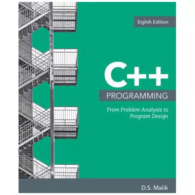 C++ Programming: From Problem Analysis to Program Design
