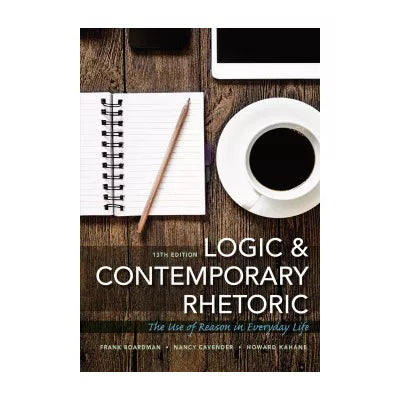 Logic and Contemporary Rhetoric : The Use of Reason in Everyday Life