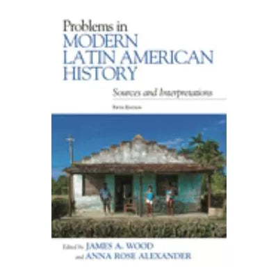 Problems in Modern Latin American History