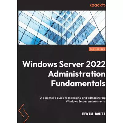 Windows Server 2022 Administration Fundamentals
