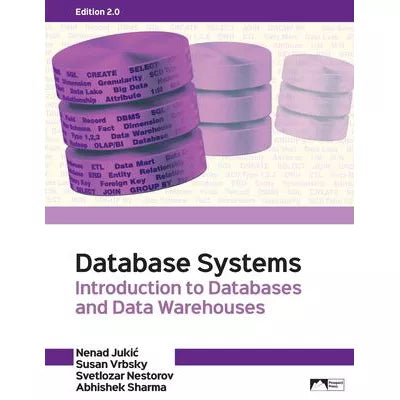 Database Systems: Intro to Databases &amp; Data Warehouses